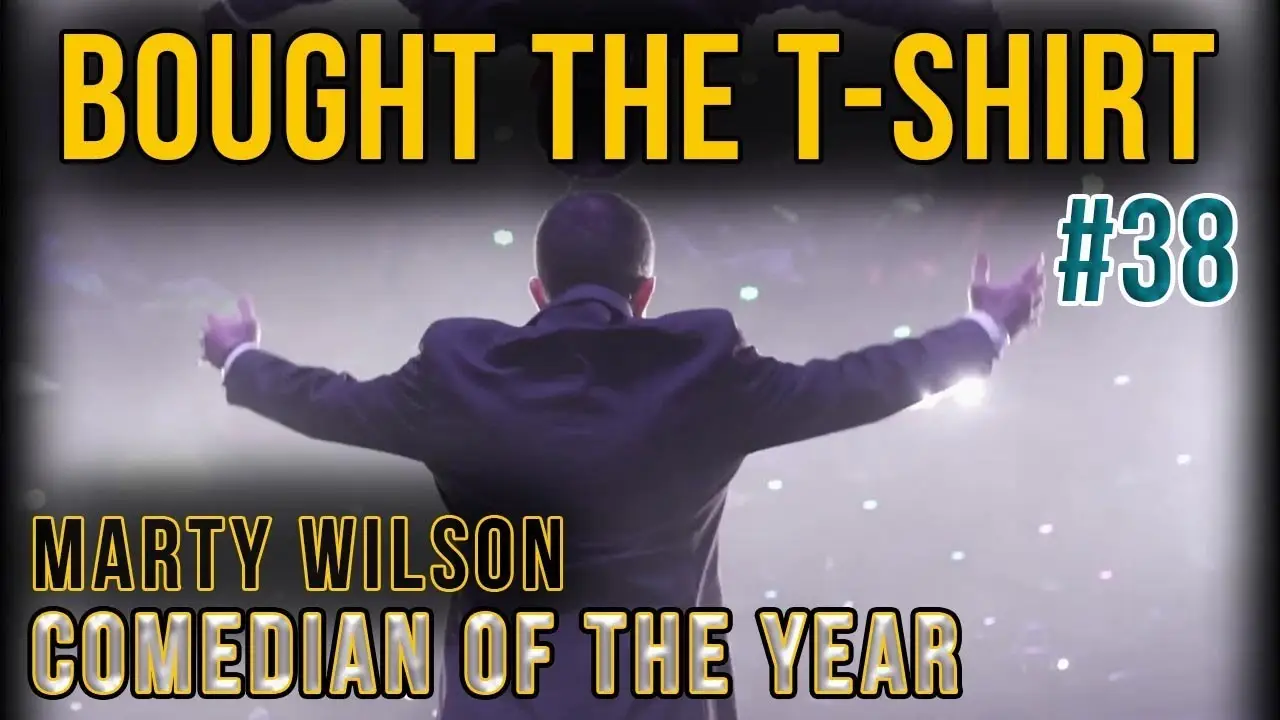 Comedian Of The Year | Resilience Coach | Tedx Speaker | Marty Wilson | Bought The T-Shirt Podcast