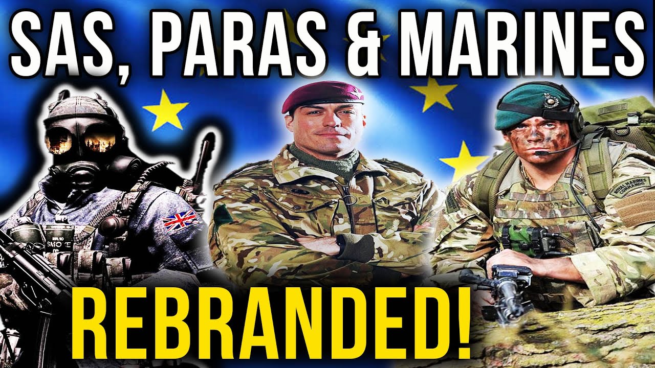 SAS Paras Royal Marines To Be REBRANDED EU! | #158